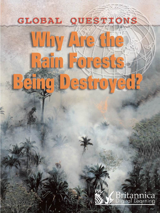 Title details for Why Are the Rain Forests Being Destroyed? by Peter Littlewood - Available